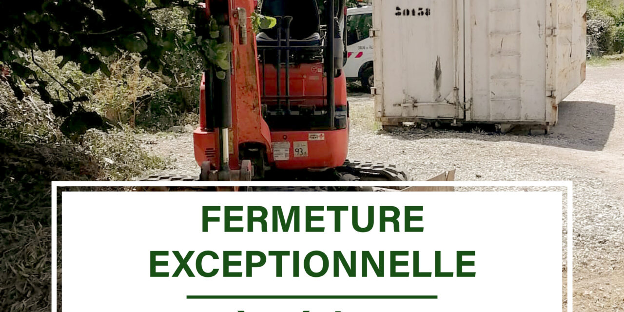 BENNE À DÉCHETS VERTS – FERMETURE EXCEPTIONNELLE